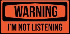 WARNING NOT LISTENNG
